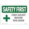 Signmission OSHA, 7" Height, Rigid Plastic, 10" x 7", Landscape, First Aid Kit Behind This Door With Symbol OS-SF-P-710-L-10623 - alternate 1